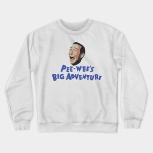 Pee Wee's - Big Adventure // Vintage Fan Art Crewneck Sweatshirt